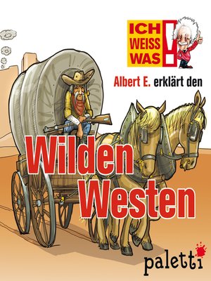 Ich weiß was--Albert E. erklärt den Wilden Westen - Audiobook